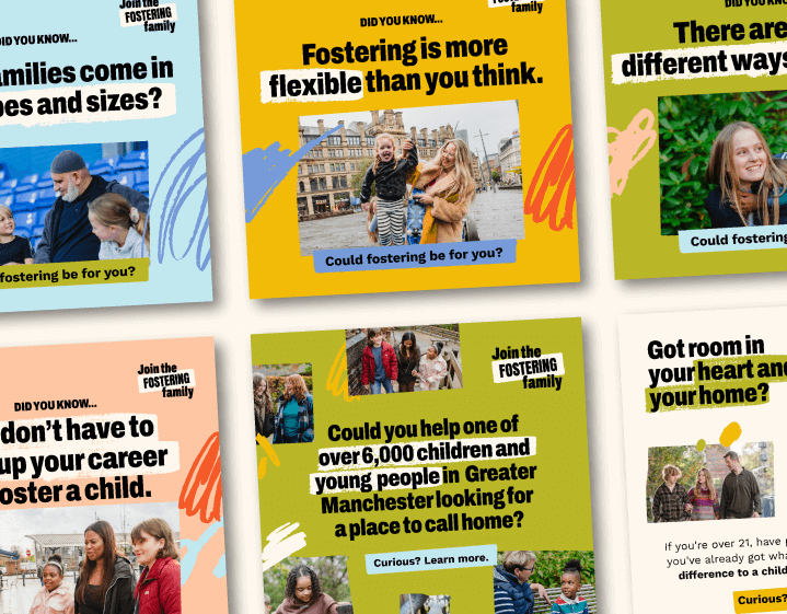 Organic and paid digital social media examples for the 'Join the Fostering Family' fostering recruitment campaign.